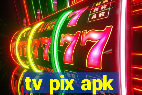 tv pix apk